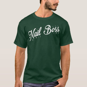 Nail Boss Event Vendor Nail Stylist Swag Nail T-Shirt