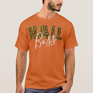 Nail Boss Leopard Print Funny Nail Teach Gifts T-Shirt