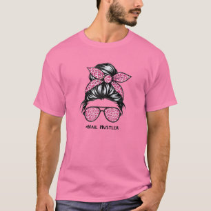Nail Hustler Nail Tech Techniques Nail Boss Nail P T-Shirt