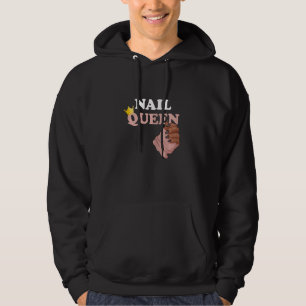 Nail Queen Manicurist Nail Technician Esthetician Hoodie