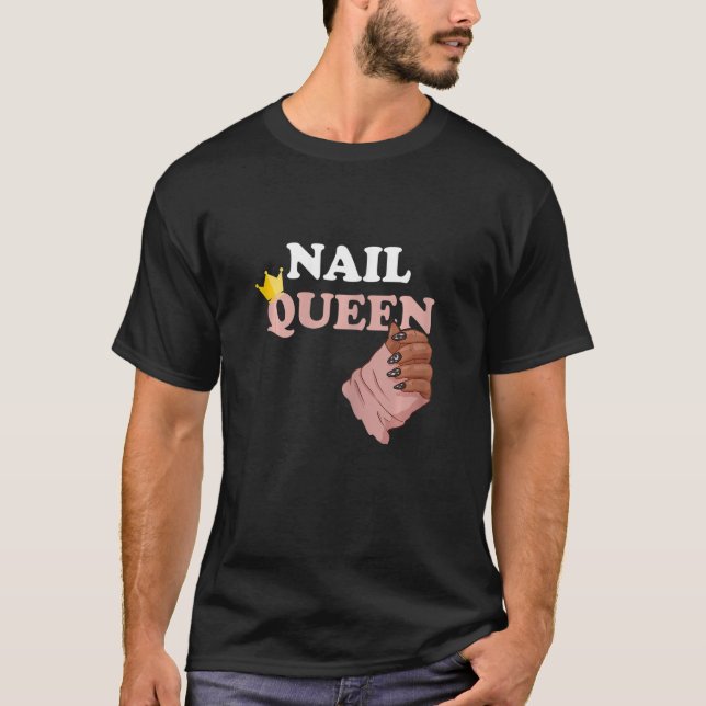 Nail Queen Manicurist Nail Technician Esthetician  T-Shirt (Front)