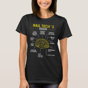Nail Tech Brain Nail Hands to Practice Nail Tech T-Shirt