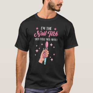 Nail Tech Employee Manicure Coworker Polished Gel T-Shirt