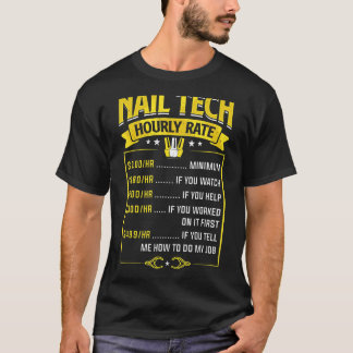 Nail Tech Hourly Rate Nail Technician Artist Nail  T-Shirt