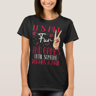 Nail Tech Manicurist Artist Woman Polished Technic T-Shirt