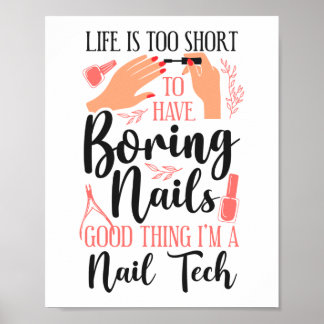 Nail Tech Nail Artist Life Is Too Short To Have Poster