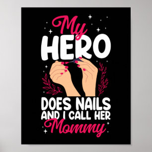 Nail Tech Nail Artist My Hero Does Nails And I Poster