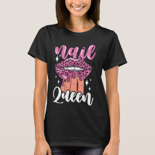 Nail Tech Quote Work Uniform Nail Polish Nail Quee T-Shirt