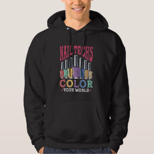 Nail Tech Quote Work Uniform Nail Polish Nail Tech Hoodie