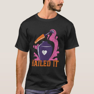 Nail Tech Quote Work Uniform Nail Polish Nailed It T-Shirt
