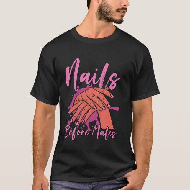 Nail Tech Quote Work Uniform Nail Polish Nails Bef T-Shirt (Front)