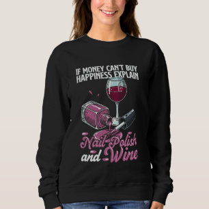 Nail Tech Quote Work Uniform Nail Polish Wine If M Sweatshirt