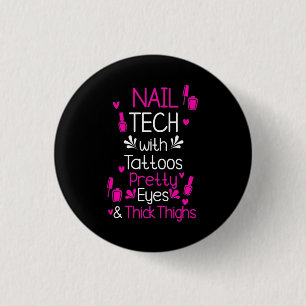 Nail Tech With Tattoos 3 Cm Round Badge