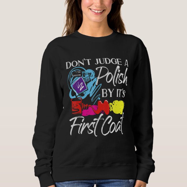 Nail Tech  Work Uniform Nail Polish  2 Sweatshirt (Front)