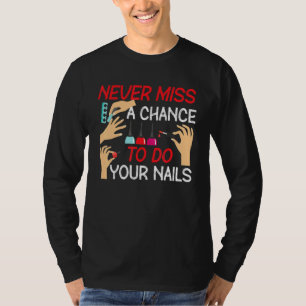 Nail Tech Work Uniform Nail Polish 3 T-Shirt