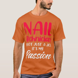 Nail Technician Certified Nail Tech Artist _46 T-Shirt