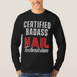 Nail Technician Certified Nail Tech Artist Manicur T-Shirt