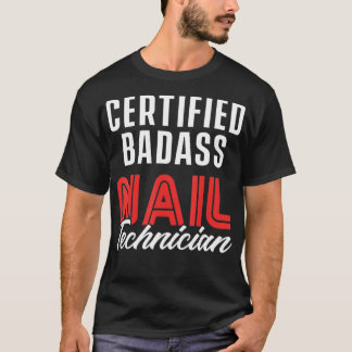 Nail Technician Certified Nail Tech Artist T-Shirt