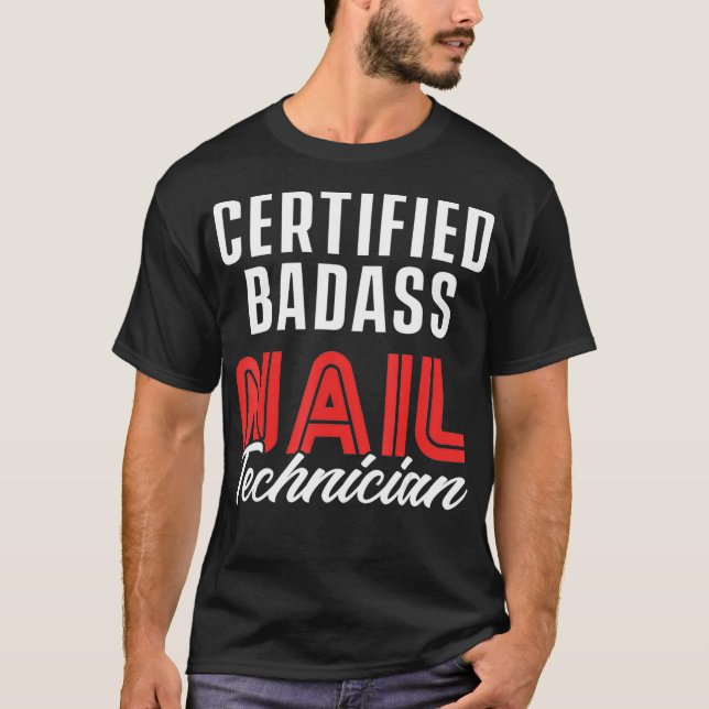 Nail Technician Certified Nail Tech Artist T-Shirt (Front)