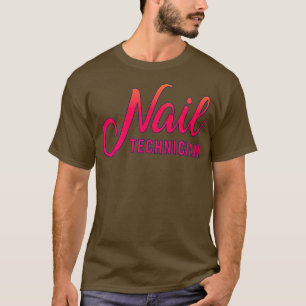 Nail Technician Certified Nail Tech Artist T-Shirt