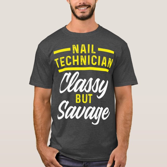 Nail Technician Classy Nail Tech Artist T-Shirt (Front)