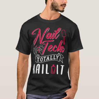 Nail Technician Design For A Manicurist T-Shirt