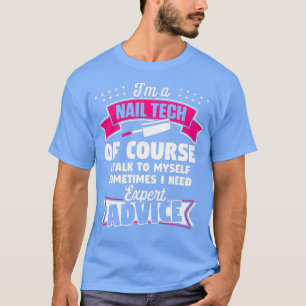 Nail Technician Expert Nail Tech Artist T-Shirt