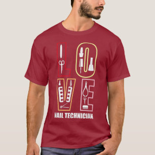 Nail Technician Love Tools Nail Tech Artist T-Shirt