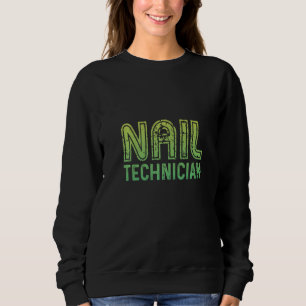 Nail Technician Nail Tech Artist Manicurist 6 Sweatshirt