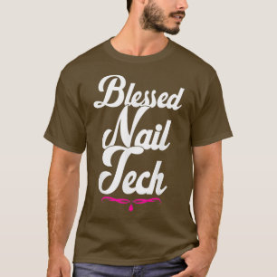 Nail Technician Nail Tech Artist Manicurist Gift T-Shirt