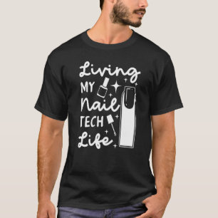 Nail Technician Professional Manicurists Tech Arti T-Shirt