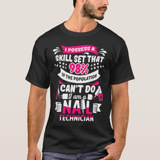 Nail Technician Skill Set Nail Tech Artist Manicur T-Shirt (Front)