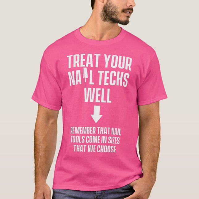 Nail Technician Treat Well Nail Tech Artist T-Shirt (Front)