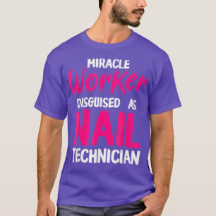 Nail Technician Worker Nail Tech Artist T-Shirt
