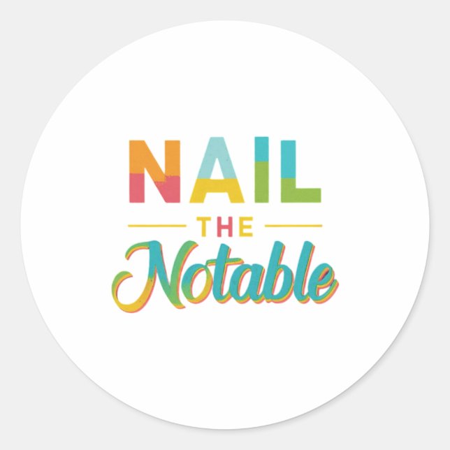 Nail the noteable  classic round sticker (Front)