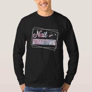 Nail Therapist Nail Artist Nail Technician T-Shirt