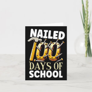 Nailed 100 Days Of School Happy 100th Day Of Schoo Card
