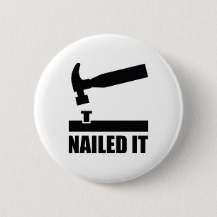 Nailed It 6 Cm Round Badge
