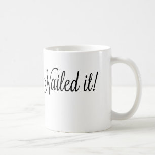 #nailed it! coffee mug