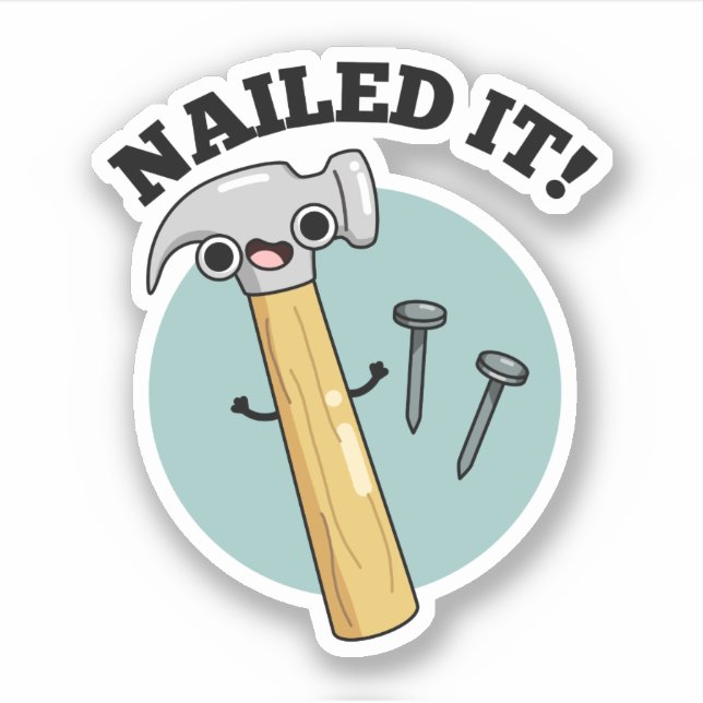 Nailed It Funny Hammer Nail Pun  (Front)