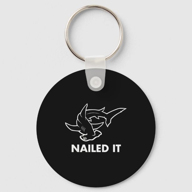 Nailed It - Funny Hammerhead Shark  Key Ring (Front)