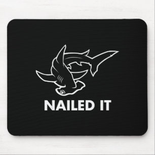 Nailed It - Funny Hammerhead Shark  Mouse Mat
