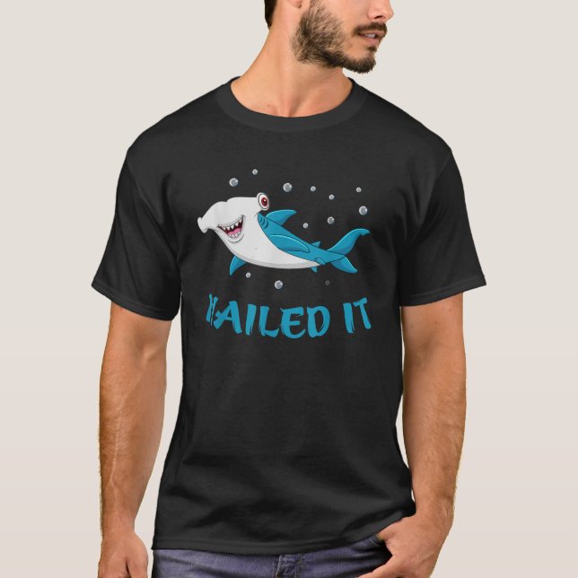 Nailed It Funny Hammerhead Shark Nailed It This We T-Shirt (Front)