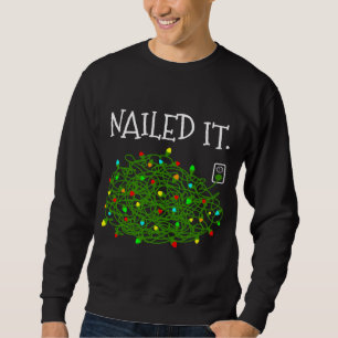 NAILED IT Funny Tangled Christmas Lights Sarcastic Sweatshirt