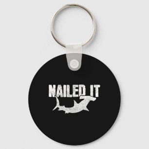Nailed It Hammerhead Shark Funny Fishing Fisherman Key Ring