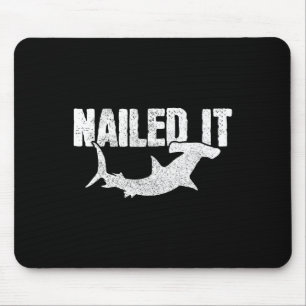 Nailed It Hammerhead Shark Funny Fishing Fisherman Mouse Mat