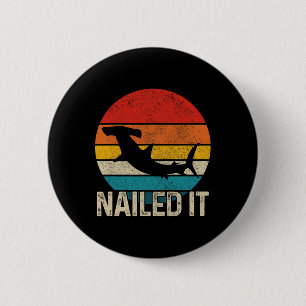 Nailed It Hammerhead Shark Vintage Funny Fishing G 6 Cm Round Badge