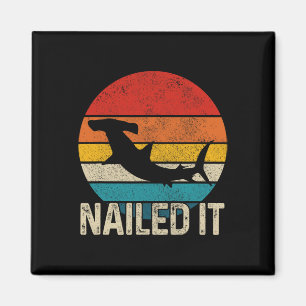 Nailed It Hammerhead Shark Vintage Funny Fishing G Magnet
