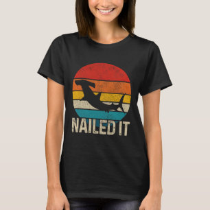 Nailed It Hammerhead Shark Vintage Funny Fishing G T-Shirt