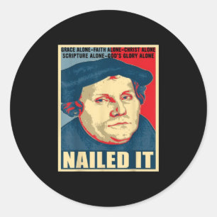 Nailed It Protestant Reformation Day Martin Luther Classic Round Sticker